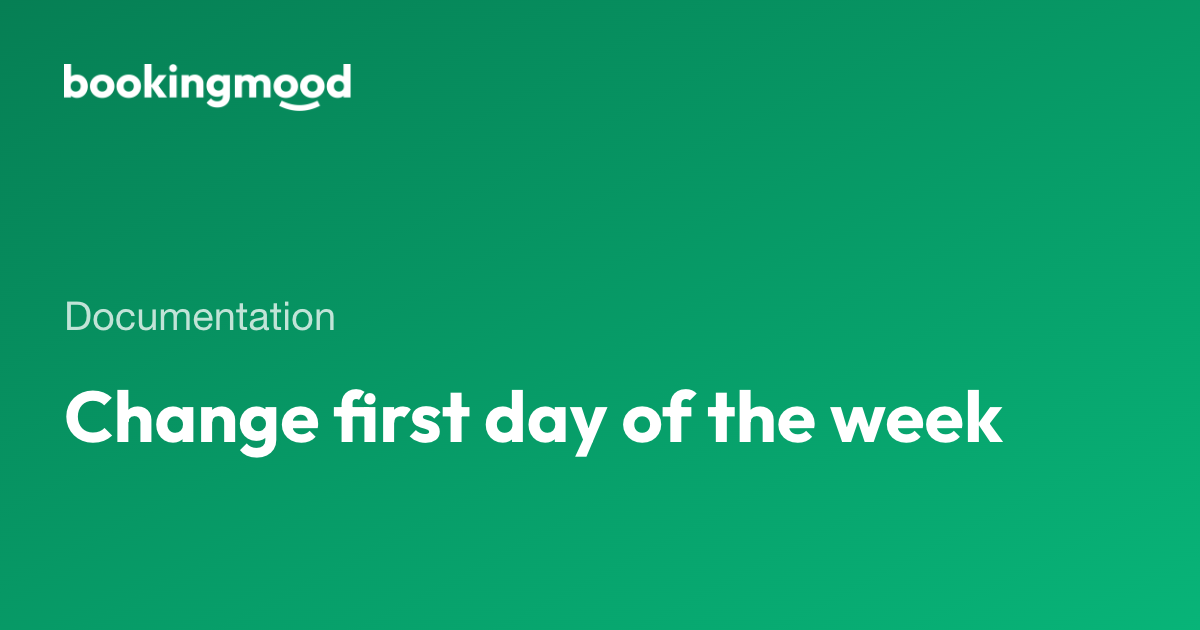 Change first day of the week | Bookingmood docs